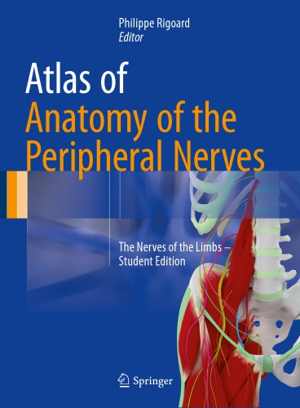 [PDF] دانلود کتاب Atlas Of Anatomy Of The Peripheral Nerves - The Nerves Of The Limbs – Student Edition, 2017