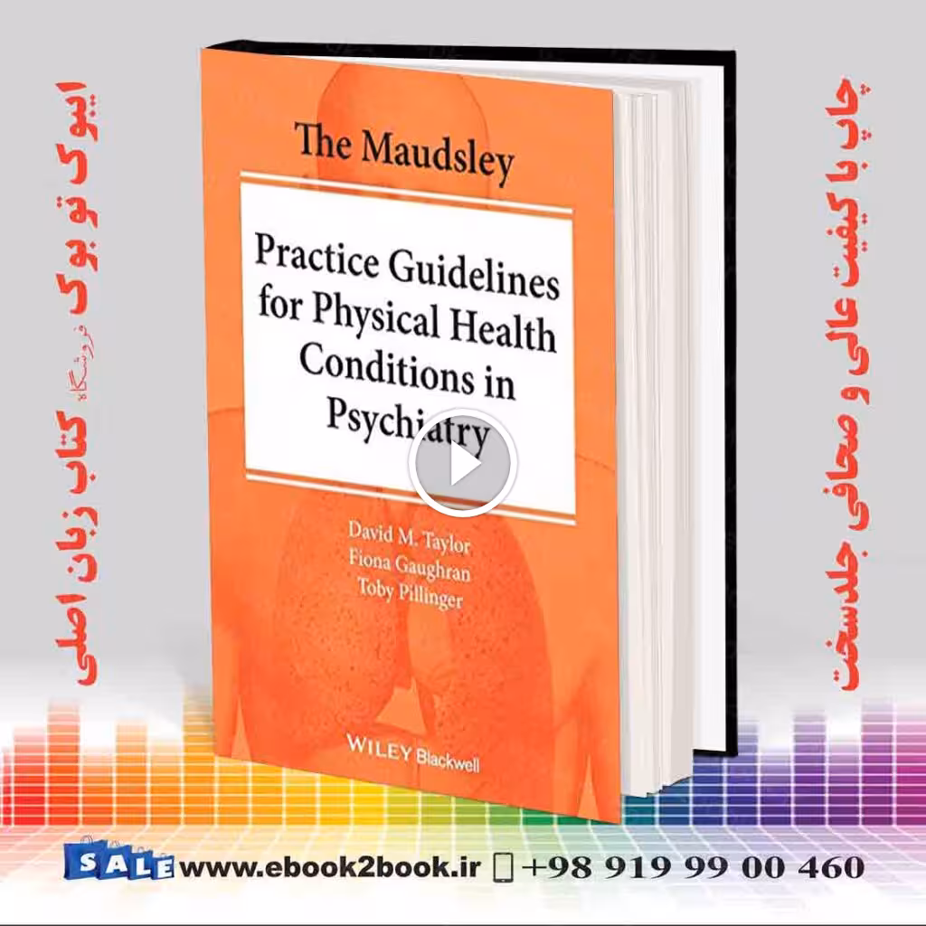 The Maudsley Practice Guidelines for Physical Health Conditions in Psychiatry