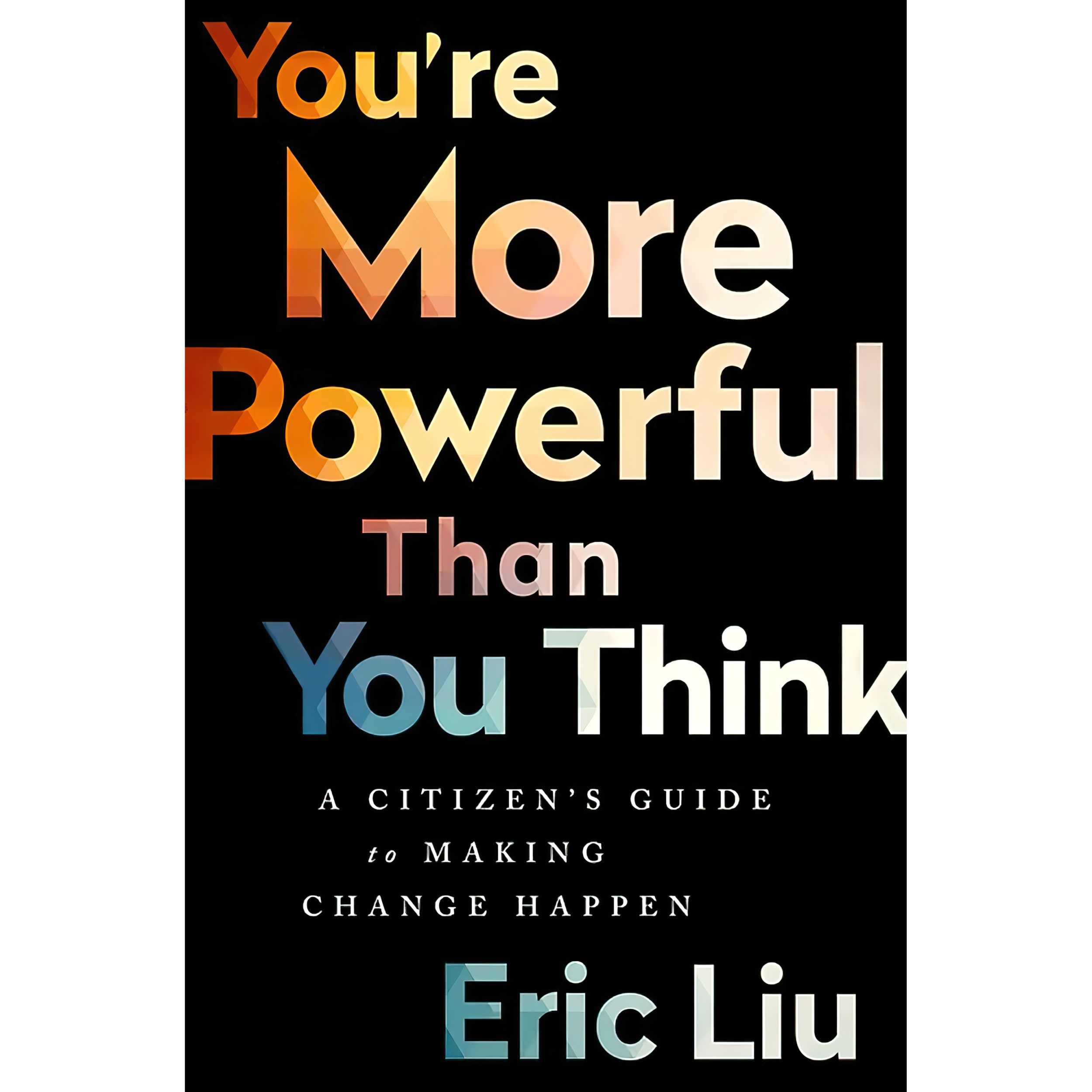 کتاب Youre More Powerful than You Think اثر Eric Liu انتشارات PublicAffairs