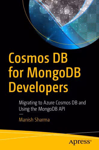 خرید و دانلود نسخه کامل کتاب Cosmos DB for MongoDB Developers: Migrating to Azure Cosmos DB and Using the MongoDB API