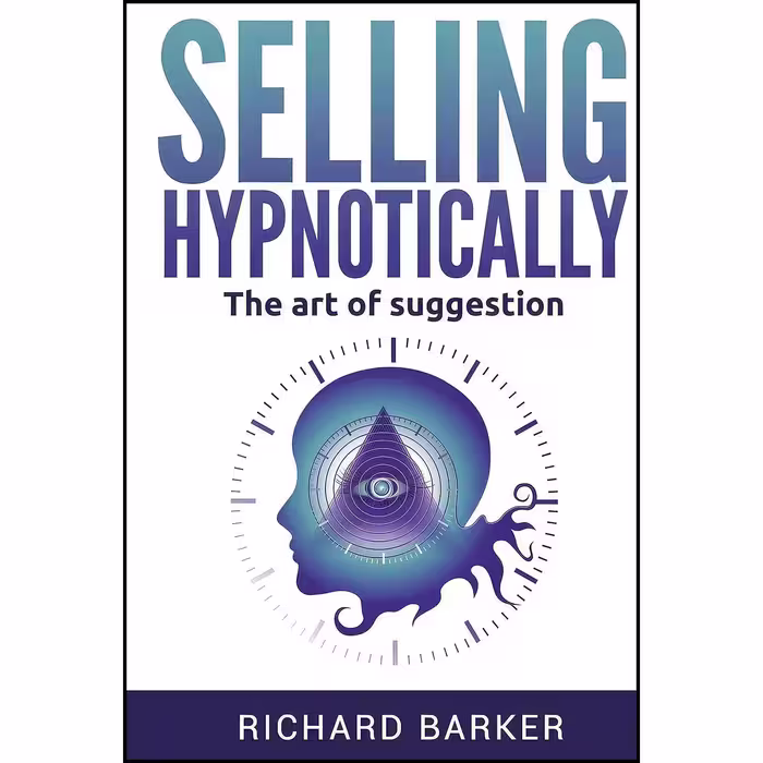 کتاب زبان اصلی Selling Hypnotically اثر Richard Barker