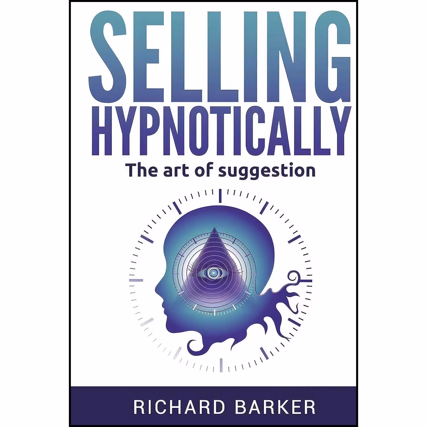کتاب زبان اصلی Selling Hypnotically اثر Richard Barker