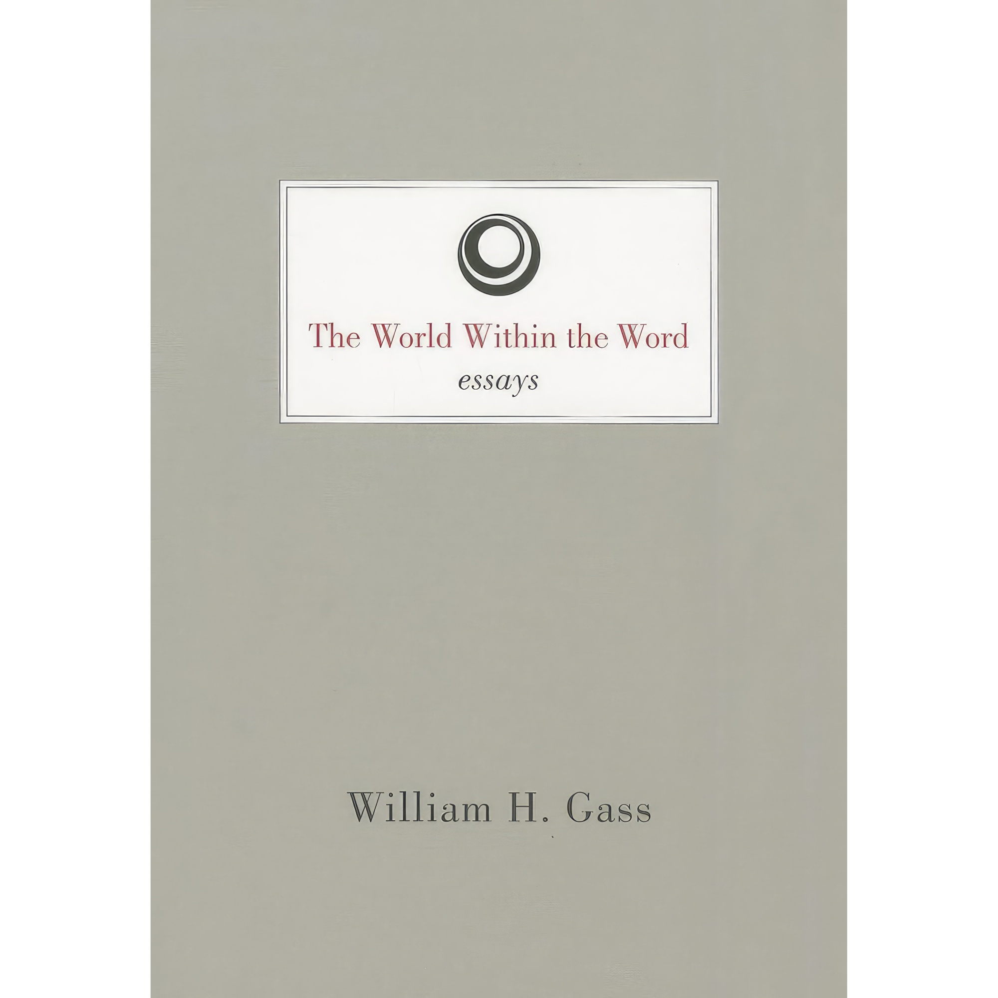 کتاب World Within the Word اثر William H. Gass انتشارات Dalkey Archive Press