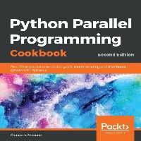 خرید و دانلود نسخه کامل کتاب Python Parallel Programming Cookbook: Over 70 recipes to solve challenges in multithreading and distributed system with Python 3