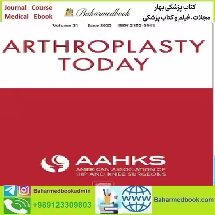 Arthroplasty Today Volume 19 to 21 2023 TRUE PDF price 12€ - کتاب پزشکی بهار