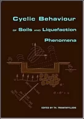 󾕇 دانلود کتاب Triantafyllidis T., Cyclic Behaviour of Soils and Liquefaction Phenomena, 2004 - دانلود کتاب های دانشگاهی