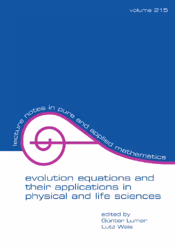 خرید و دانلود نسخه کامل کتاب Evolution equations and their applications in physical and life sciences: proceedings of the Bad Herrenalb (Karlsruhe), Germany, conference