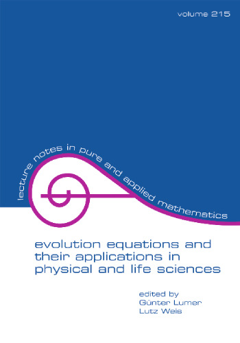 خرید و دانلود نسخه کامل کتاب Evolution equations and their applications in physical and life sciences: proceedings of the Bad Herrenalb (Karlsruhe), Germany, conference