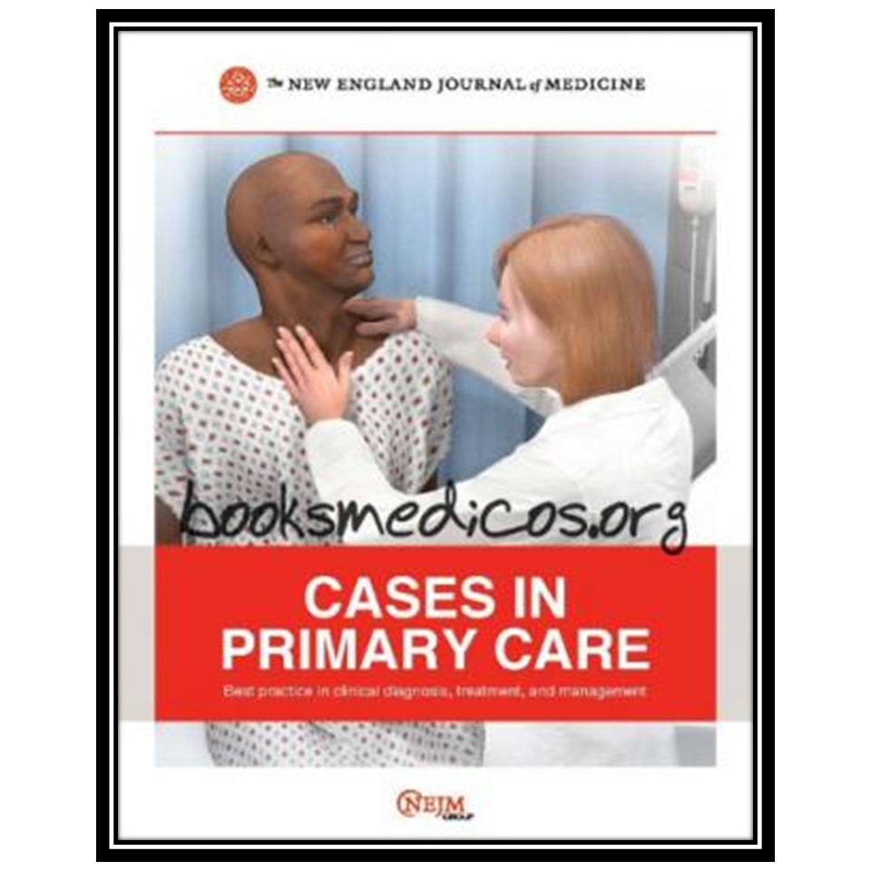 کتاب Cases in Primary Care اثر Edward W Campion and MD انتشارات مؤلفین طلایی