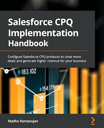 خرید و دانلود نسخه کامل کتاب Salesforce CPQ Implementation Handbook: Configure Salesforce CPQ products to close more deals and generate higher revenue for your business - Pdf
