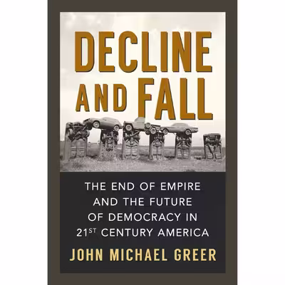 کتاب Decline and Fall اثر John Michael Greer انتشارات New Society Publishers