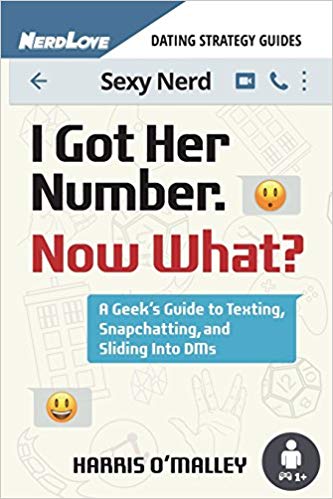 خرید و دانلود نسخه کامل کتاب I Got Her Number, Now What?: A Geek's Guide to Texting, Snapchatting and Sliding into DMs