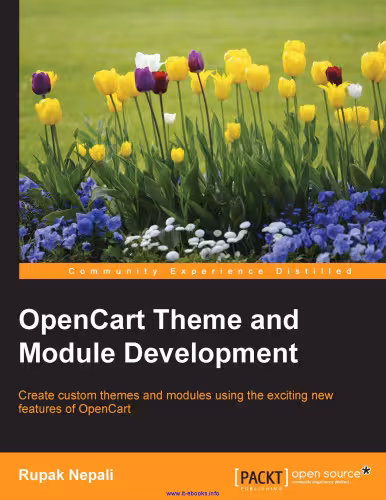 خرید و دانلود نسخه کامل کتاب OpenCart Theme and Module Development: Create custom themes and modules using the exciting new features of OpenCart