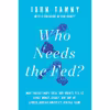 کتاب Who Needs the Fed? اثر John Tamny انتشارات Encounter Books