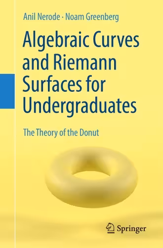 خرید و دانلود نسخه کامل کتاب Algebraic Curves and Riemann Surfaces for Undergraduates: The Theory of the Donut