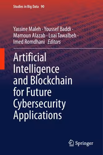 خرید و دانلود نسخه کامل کتاب Artificial Intelligence and Blockchain for Future Cybersecurity Applications