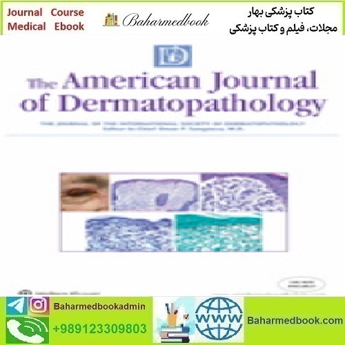 American Journal of Dermatopathology Volume 44 1 to 12 202