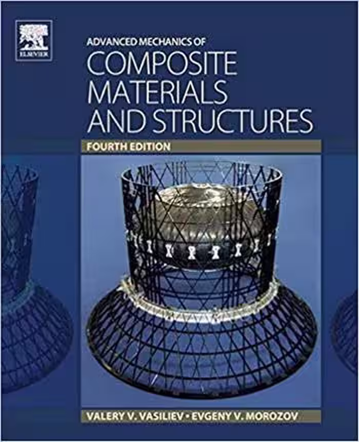󾕇 دانلود کتاب Vasiliev V. V., Advanced Mechanics of Composite Materials and Structures, 4th ed, 2018 - دانلود کتاب های دانشگاهی
