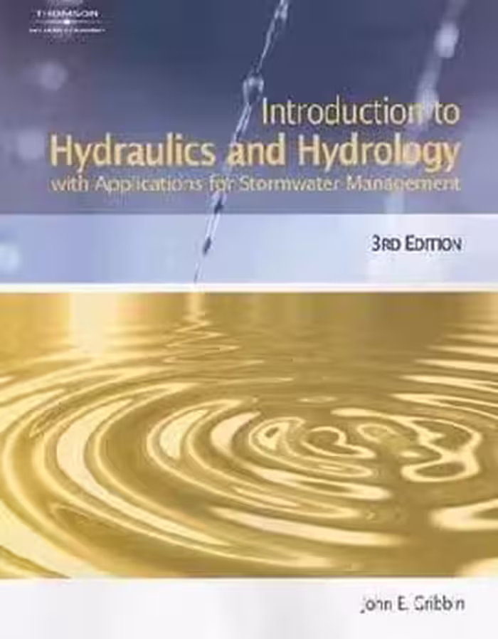 󾕇 J. E. Gribbin, Introduction To Hydraulics &amp; Hydrology, 3rd ed, 2007 - دانلود کتاب های دانشگاهی