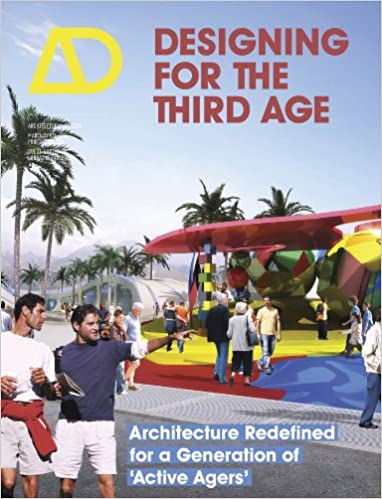  دانلود کتاب Designing For The Third Age - Architecture Redefined For A Generation Of Active Agers, 2014 - دانلود کتاب های دانشگاهی