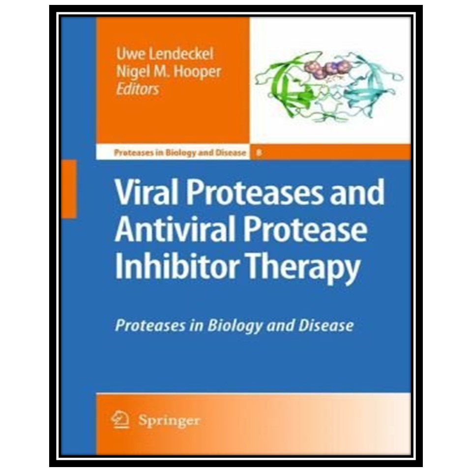 کتاب Viral Proteases and Antiviral Protease Inhibitor Therapy: Proteases in Biology and Disease اثر جمعی از نویسندگان انتشارات مؤلفین طلایی