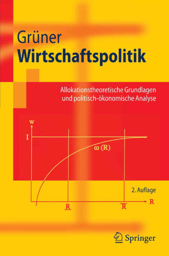 خرید و دانلود نسخه کامل کتاب Wirtschaftspolitik: Allokationstheoretische Grundlagen und politisch-okonomische Analyse (Springer-Lehrbuch) (German Edition)