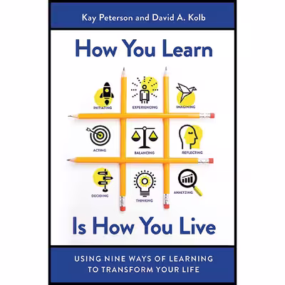 کتاب How You Learn Is How You Live اثر Kay Peterson,David A. Kolb AND Gregg Rizzo انتشارات Berrett-Koehler on Dreamscape