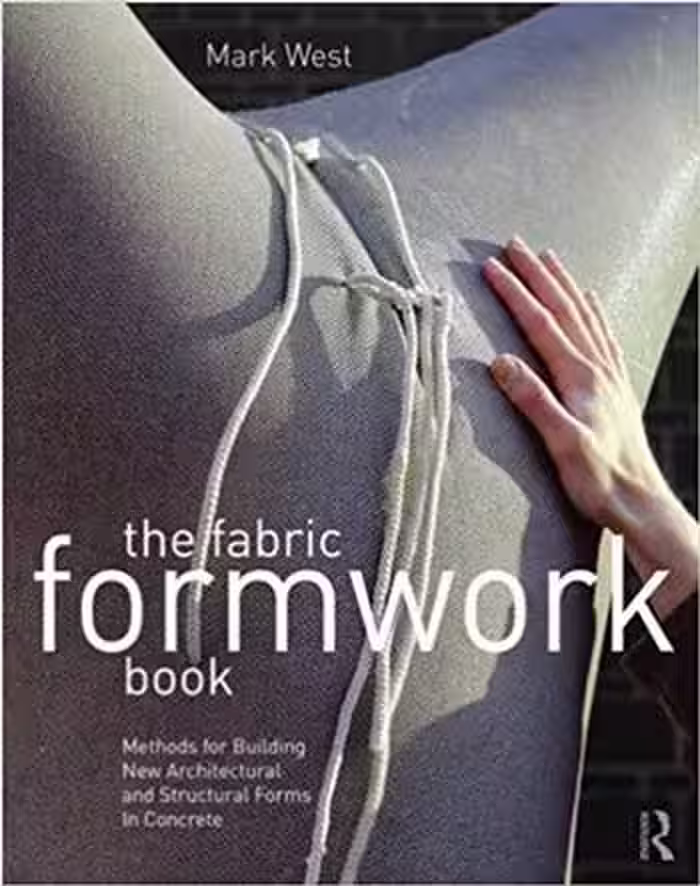 󾕇 دانلود کتاب The Fabric Formwork Book - Methods for Building New Architectural and Structural Forms in Concrete - دانلود کتاب های دانشگاهی
