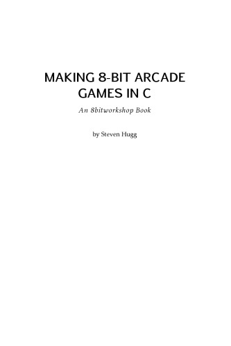 خرید و دانلود نسخه کامل کتاب Making 8-bit Arcade Games in C