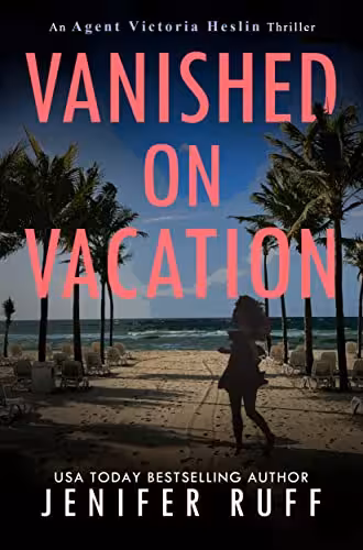 خرید و دانلود نسخه کامل کتاب Vanished On Vacation (Agent Victoria Heslin Series Book 6) Kindle Edition -   PDF
