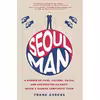 کتاب Seoul Man اثر Frank Ahrens انتشارات Harper Business