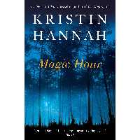 کتاب Magic Hour اثر Kristin Hannah انتشارات Ballantine Books