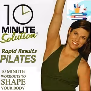 TEN Minute Solution Rapid Results Pilates at 8€ - کتاب پزشکی بهار