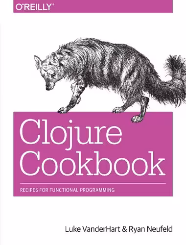 خرید و دانلود نسخه کامل کتاب Clojure Cookbook: Recipes for Functional Programming