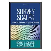 کتاب Survey Scales: A Guide to Development, Analysis, and Reporting اثر Robert L. Johnson PhD, Grant B. Morgan PhD انتشارات مؤلفین طلایی