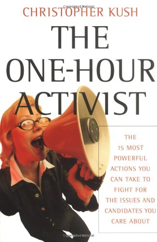 خرید و دانلود نسخه کامل کتاب The One-Hour Activist: The 15 Most Powerful Actions You Can Take to Fight for the Issues and Candidates You Care About - PDF