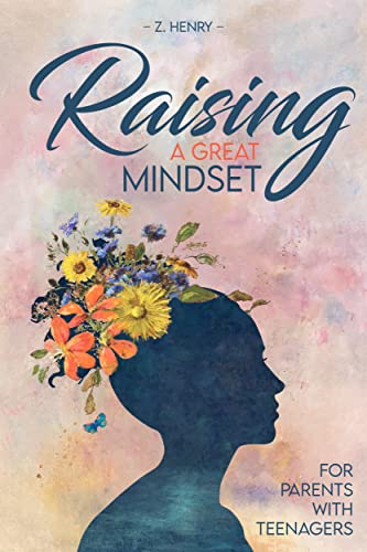 خرید و دانلود نسخه کامل کتاب Raising A Great Mindset: For Parents With Teenagers - Pdf