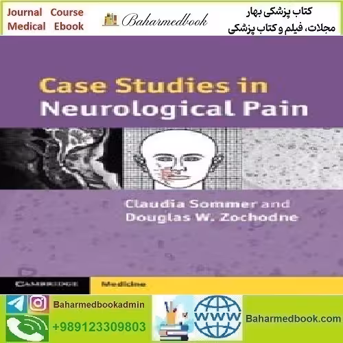 Case Studies in Neurological Pain 2013 TRUE PDF price 1€ - کتاب پزشکی بهار