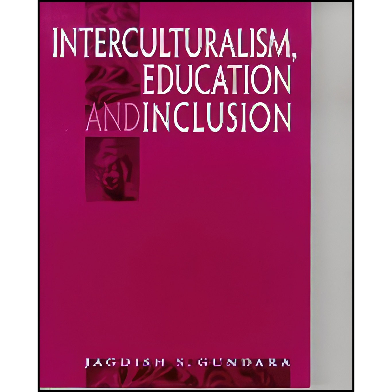 کتاب زبان اصلی Interculturalism Education and Inclusion اثر Jagdish S Gundara