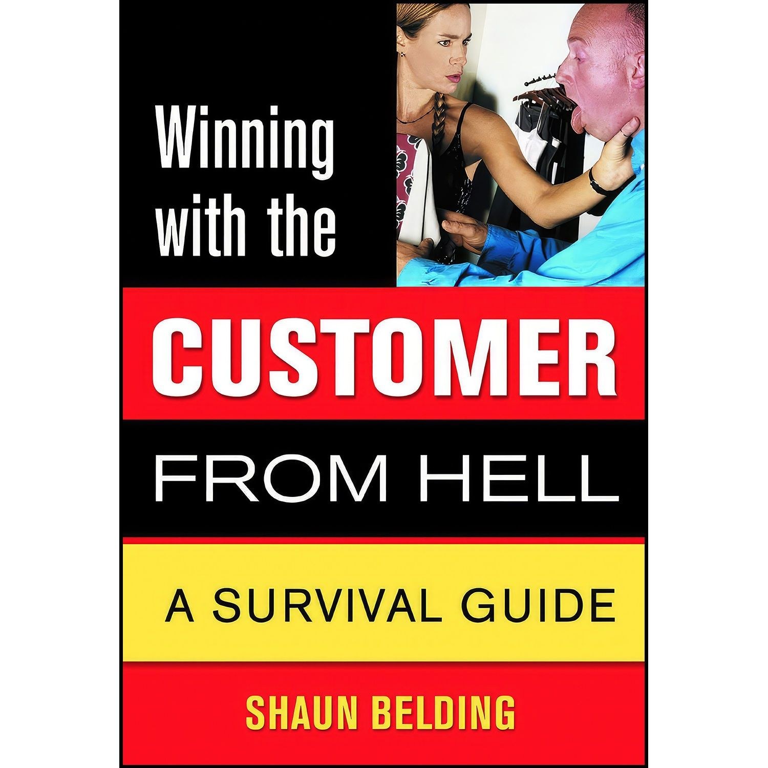 کتاب زبان اصلی Winning with the Customer from Hell اثر Shaun Belding