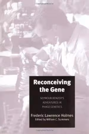 [PDF] دانلود کتاب Reconceiving The Gene - Seymour Benzer's Adventures In Phage Genetics, 2006