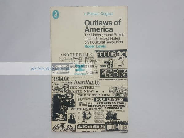 Outlaws of America: The Underground Press and Its Context