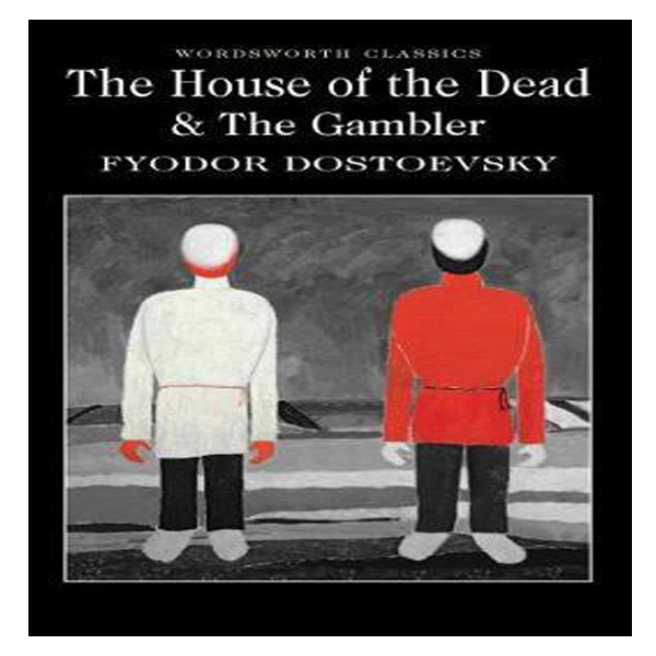 کتاب The House of the Dead / The Gambler اثر Fyodor Dostoevsky نشر Wordsworth