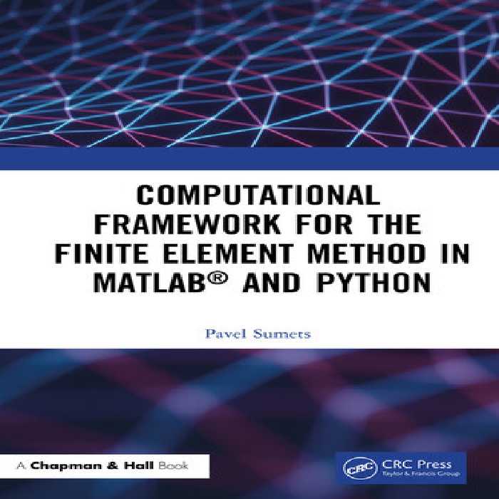 خرید و دانلود نسخه کامل کتاب Computational Framework for the Finite Element Method in MATLAB® and Python