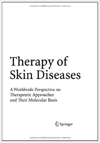  دانلود کتاب Therapy Of Skin Diseases - A Worldwide Perspective On Therapeutic Approaches And Their Molecular Basis, 2009 - دانلود کتاب های دانشگاهی