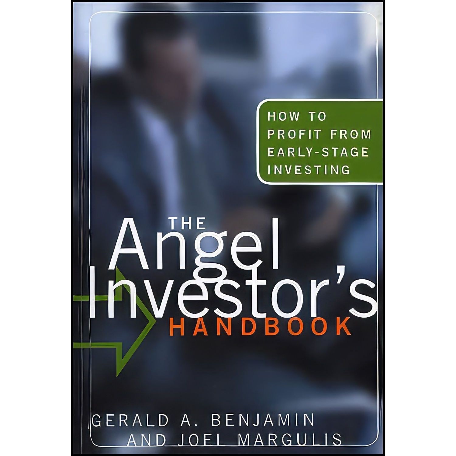 کتاب زبان اصلی The Angel Investor s Handbook اثر جمعی از نویسندگان