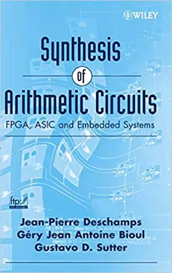 󾕇 دانلود کتاب Synthesis Of Arithmetic Circuits - Fpga, Asic And Embedded Systems, 2006 - دانلود کتاب های دانشگاهی