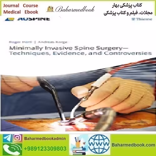 Minimally Invasive Spine Surgery Techniques Evidence and Con