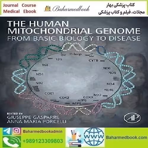 The Human Mitochondrial Genome From Basic Biology to Disease