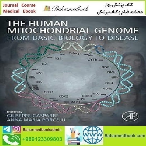 The Human Mitochondrial Genome From Basic Biology to Disease